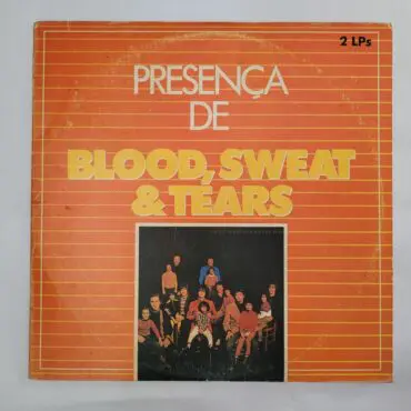 Blood, Sweat And Tears - Presença De (Duplo)
